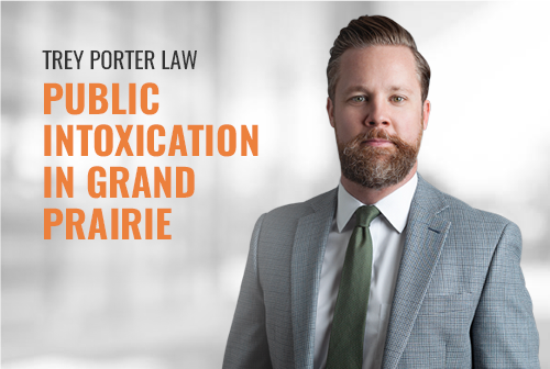 Grand Prairie Public Intoxication Lawyer